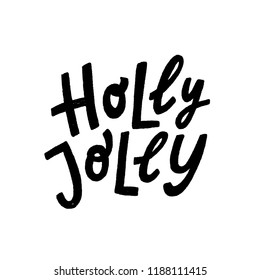 Holly Jolly. Text vector illustartion with snow. Design for print christmas greeting cards, poster, graphic tee, banner, sticker or for social media. Hand drawn lettering texture. winter season