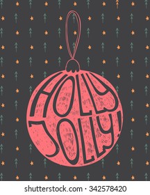Holly Jolly - unique handdrawn typography poster. Vector art. Perfect design for posters, flyers and banners. Xmas design.