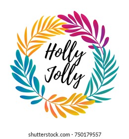 Holly Jolly vector card with a flower wreath isolated on a white background. Christmas holiday poster template.