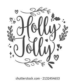 Holly Jolly vector graphic design typography lettering quotes illustration. Great design for book cover, postcard, cut file, t shirt print or poster.