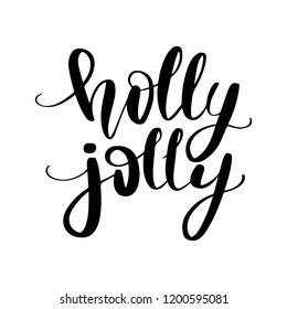 Holly Jolly - Vector hand drawn lettering phrases. Merry Christmas and Happy New Year 2019. Holidays quotes for photo overlays, greeting cards, posters.