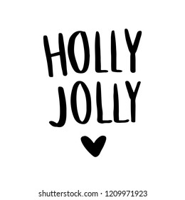 Holly Jolly - Vector hand drawn lettering phrases. Merry Christmas and Happy New Year 2019. Modern brush calligraphy. Holidays quotes for photo overlays, greeting cards, posters.