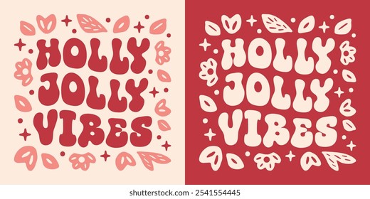 Holly jolly vibes Christmas groovy preppy girly floral cute winter flowers aesthetic quotes sayings shirt design. Magic holiday season pink red 80s retro vintage lettering printable cut file.