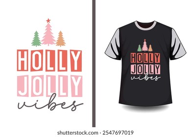 Holly jolly vibes, Christmas Typography T Shirt Design