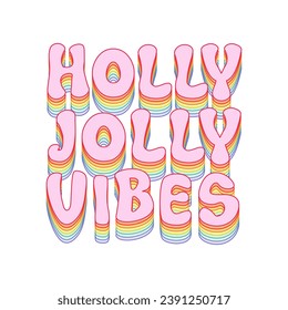 Holly Jolly vibes slogan Christmas, Santa, and happy new year.- Vintage Vector graphic typographic design for poster, label, badge, logo, icon or t-shirt