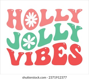 Holly Jolly Vibes T-shirt, Christmas Saying, Funny Christmas Quotes, Merry Christmas Saying, Holiday Saying, New Year Quotes, Winter Quotes, Cut File for Cricut