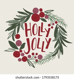 Holly Jolly writing in Christmas decoration wreath,pine leaf, berries, look watercolor red and green coloring