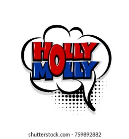 holly molly Comic text speech bubble balloon. Pop art style wow banner message. Comics book font sound phrase template. Halftone dot vector illustration funny colored design.