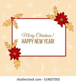 Holly and poinsettia. Christmas and New Year greeting card, vector illustration