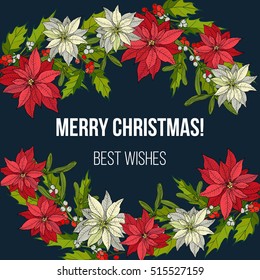 Holly, poinsettia and mistletoe. Christmas and New Year greeting card, vector illustration