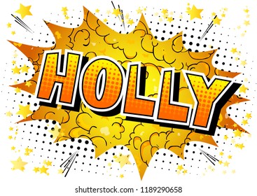 Holly - Vector illustrated comic book style phrase.
