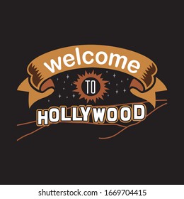 Hollywood Quotes and Slogan good for T-Shirt. Welcome To Hollywood.