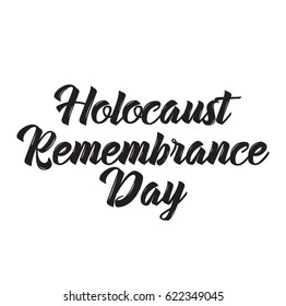 holocaust remembrance day, text design. Vector calligraphy. Typography poster. Usable as background.