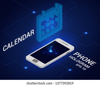 Hologram calendar. Phone in isometric view. Hologram calendar icon in isometric view. A banner from the phone is displayed calendar