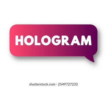 Holograma é feito pela superposição de uma segunda frente de onda na frente de onda de interesse, bolha de mensagem de conceito de texto