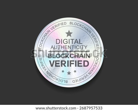 Hologram sticker digital authenticity blockchain verified genuine holographic seal
