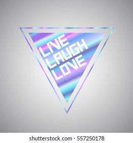 Hologram triangle trendy with inspiration phrase isolated on gray background