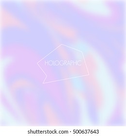 Holographic abstract background. Blur colorful pattern. Vector hologram illustration for trendy modern design. Pastel color palette.