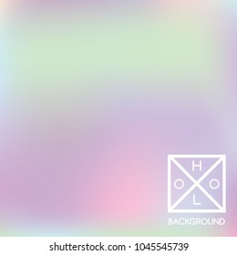 Holographic backdrop. Holo iridescent cover. Abstract soft pastel colors backdrop. Trendy creative vector cosmic gradient.  Pastel holographic foil.  Creative neon template for banner. Vibrant print.