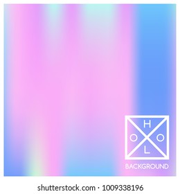 Holographic background. Holo sparkly cover. Iridescent gradient. Abstract soft pastel colors backdrop. Trendy creative vector. Mesh holographic foil. Creative neon template for banner. Vibrant print.