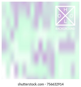 Holographic background. Holo sparkly cover. Abstract soft pastel colors backdrop. Trendy creative vector cosmic gradient. Mesh holographic foil. Creative neon template for banner. Vibrant print.