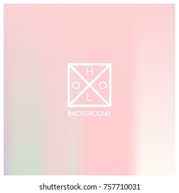Holographic background. Holo sparkly cover. Abstract soft pastel colors backdrop. Trendy creative vector cosmic gradient. Mesh holographic foil. Creative neon template for banner. Vibrant print.