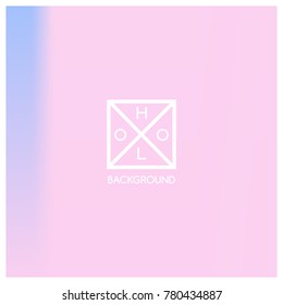 Holographic background. Holo sparkly cover. Iridescent gradient. Abstract soft pastel colors backdrop. Trendy creative vector. Mesh holographic foil. Creative neon template for banner. Vibrant print.