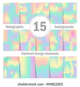 Holographic backgrounds. Abstract design elements. Vector illustration. Suitable for wrapping paper, scrapbooking, invitations and other design.