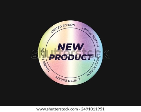 Holographic effect stickers label, NEW PRODUCT, LIMITED EDITION