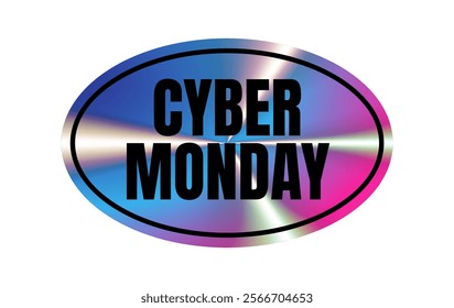 Holographic oval sticker. Cyber monday. Geometric hologram label, iridescent foil, adhesive film. Colored tag, rainbow shiny emblem. Isolated Neon vector illustration