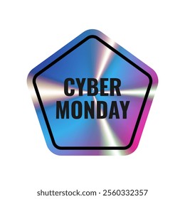 Holographic sticker. Cyber monday. Geometric hologram label, iridescent foil, adhesive film. Colored tag, rainbow shiny emblem. Isolated vector illustration