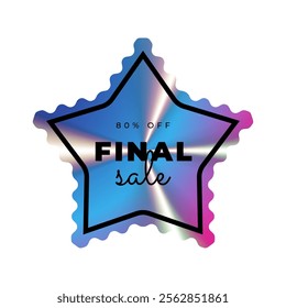 Holographic sticker. Final sale. Geometric hologram label, iridescent foil, adhesive film. Colored tag, rainbow shiny emblem. Isolated Neon vector illustration