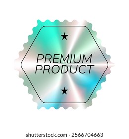 Holographic sticker. Premium product. Geometric hologram label, iridescent foil, adhesive film. Colored tag, rainbow shiny emblem. Isolated Neon vector illustration