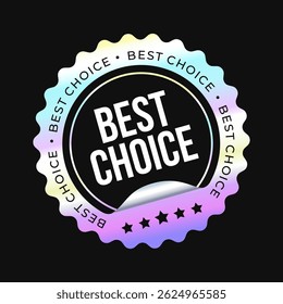 Holographic stickers for best choice sale stickers or banner. Curled paper hologram style circle label. Vector Illustration