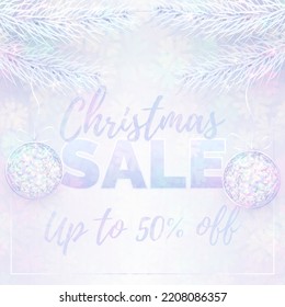 Holographic Winter Discount Banner. Text Christmas Sale. Two Pine Branches with Balls. Snowflakes Bokeh Pattern. Pastel Magic Design.