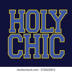 holy chic type slogan for clothing 