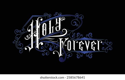 HOLY FOREVER lettering custom style design