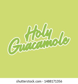 Holy Guacamole Vector Text Illustration Background