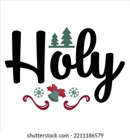 Holy Merry Christmas shirts Print Template, Xmas Ugly Snow Santa Clouse New Year Holiday Candy Santa Hat vector illustration for Christmas hand lettered