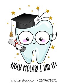 Holy Molar, I did it - Smart tooth student in graduate cap. Cute tooth character. Hand drawn doodle for kids. Good for textiles, school sets, wallpapers, wrapping paper, clothes.