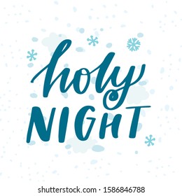 Holy Night. Beautiful hand written lettering, calligraphy Holiday text for greeting card, poster, banner for Christmas and New Year celebration