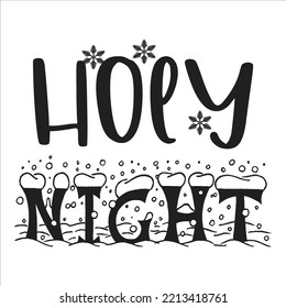 Holy Night, Merry Christmas shirt print template, funny Xmas shirt design, Santa Claus funny quotes typography design