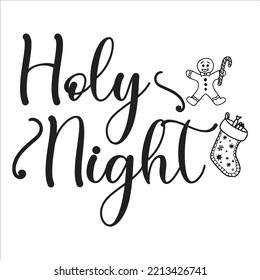 Holy Night Merry Christmas shirt print template, funny Xmas shirt design, Santa Claus funny quotes typography design