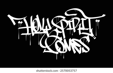 HOLY SPIRIT COMES graffiti tag style design