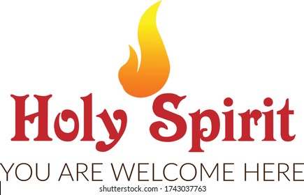 Holy Spirit, You are welcome Here, Pentecost Sunday Special Quote, Typography for print or use as poster, card, flyer or T Shirt 