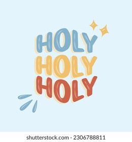 Holy holy holy text. Christian Quote. Religion Text