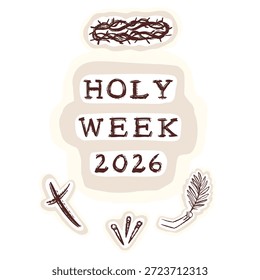 Holy week 2026 easter icon motif set in sticker style. Hand drawn lack and white isolated vector graphic design for christian card, social media faith element, ash cross, 3 nails, palm, thorny crown.