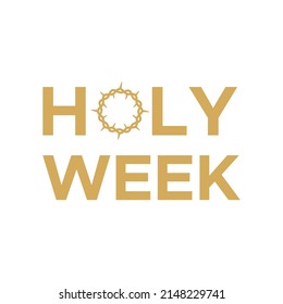 Holy Week with crown of thorns lettering. Golden color. Vector illustration, flat design