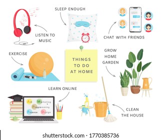 Home activity. Things to do at home. Get enough sleep, clean your home, take care of plants, play sports, listen to music, chat with friends on social networks, study online courses