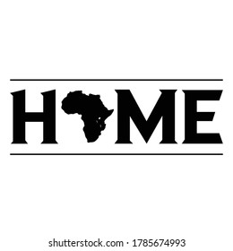  Home Africa. Vector saying. White isolate